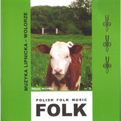 Polish Art Center - Polish Folk Music Volume 39 - Muzycka Lipnicka